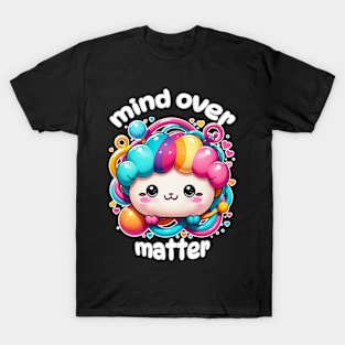 Kawaii Mind Over Matter T-Shirt